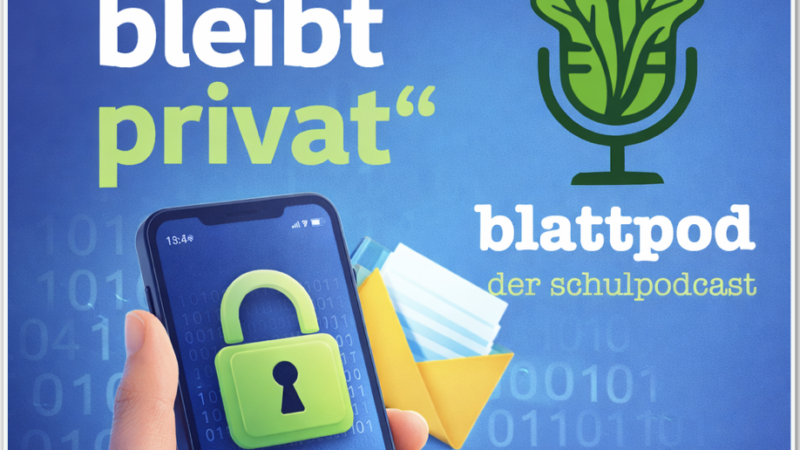 blattpod: Datenschutz – was steckt dahinter? Und wie können wir unsere Daten schützen?